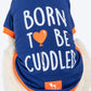 HUFT Born To Be Cuddled Printed T-Shirt For Dog - Navy Blue