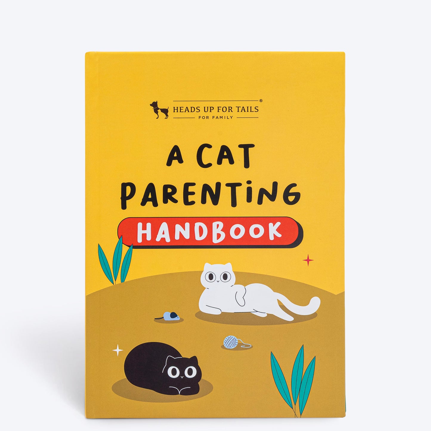 HUFT A Cat Parenting Handbook - Heads Up For Tails